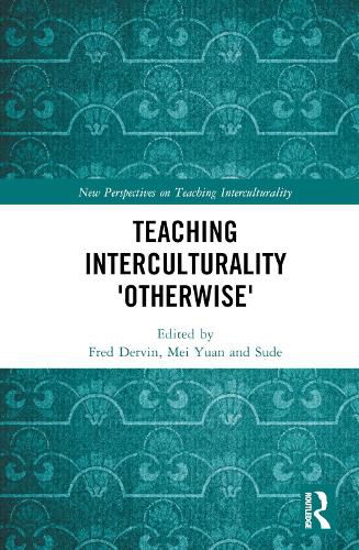 Teaching Interculturality 'Otherwise