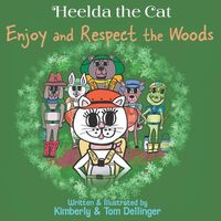 Cover image for Heelda the Cat says Enjoy and Respect the Woods