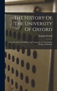 Cover image for The History Of The University Of Oxford