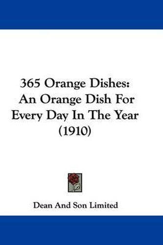 Cover image for 365 Orange Dishes: An Orange Dish for Every Day in the Year (1910)