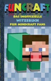 Cover image for Funcraft - Das inoffizielle Witzebuch fur Minecraft Fans