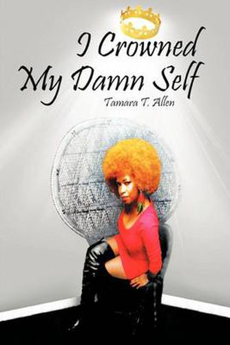 Cover image for I Crowned My Damn Self
