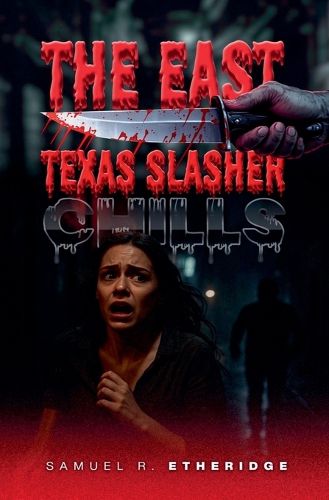 Cover image for The East Texas Slasher