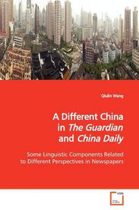 Cover image for A Different China in The Guardian and China Daily