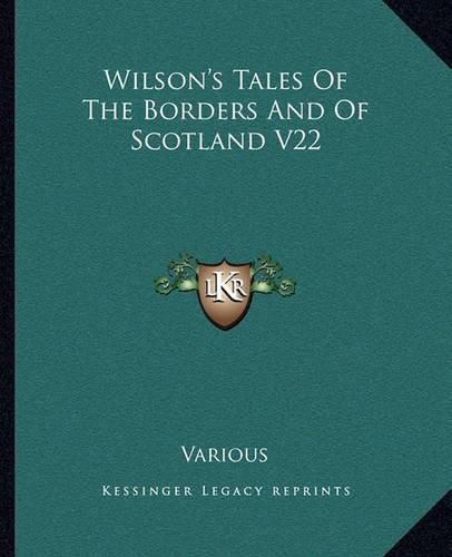 Cover image for Wilson's Tales of the Borders and of Scotland V22