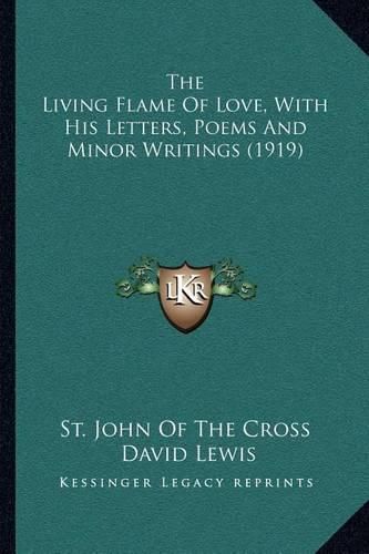 Cover image for The Living Flame of Love, with His Letters, Poems and Minor Writings (1919)