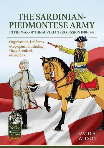 Cover image for The Sardinian-Piedmontese Army in the War of the Austrian Succession 1740-1748