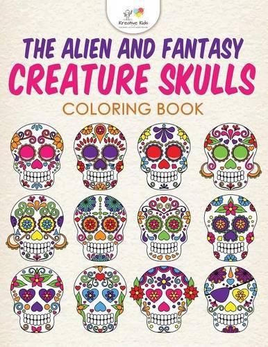 Cover image for The Alien and Fantasy Creature Skulls Coloring Book
