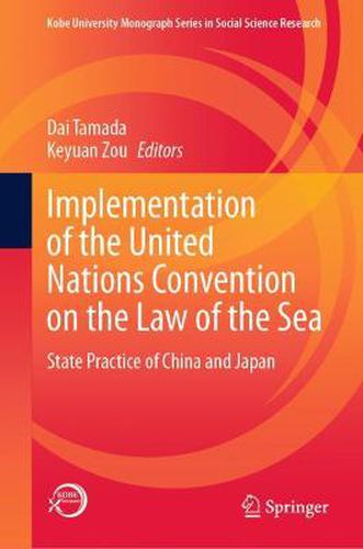 Cover image for Implementation of the United Nations Convention on the Law of the Sea: State Practice of China and Japan