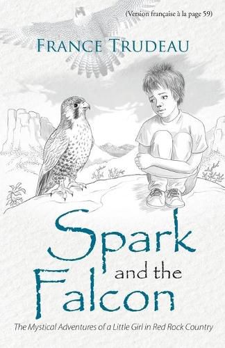 Cover image for Spark and the Falcon: The Mystical Adventures of a Little Girl in Red Rock Country