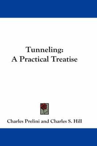 Cover image for Tunneling: A Practical Treatise