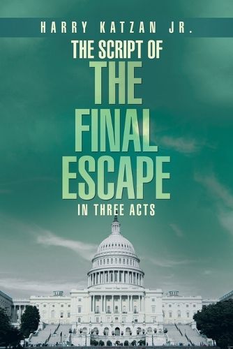 Cover image for The Script of The Final Escape In Three Acts