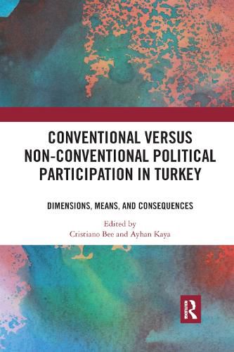 Cover image for Conventional Versus Non-conventional Political Participation in Turkey: Dimensions, Means, and Consequences