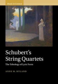 Cover image for Schubert's String Quartets: The Teleology of Lyric Form