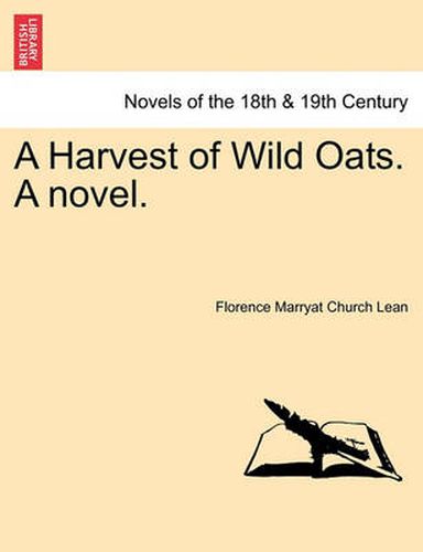 Cover image for A Harvest of Wild Oats. a Novel.