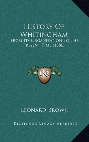 Cover image for History of Whitingham: From Its Organization to the Present Time (1886)