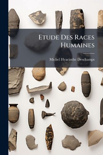 Cover image for Etude Des Races Humaines: Iiie. M Moire