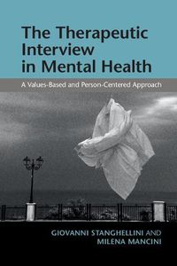 Cover image for The Therapeutic Interview in Mental Health: A Values-Based and Person-Centered Approach