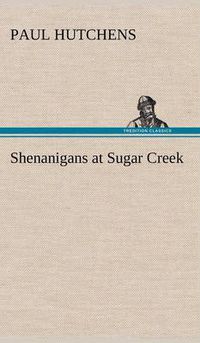 Cover image for Shenanigans at Sugar Creek