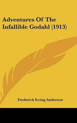 Cover image for Adventures of the Infallible Godahl (1913)