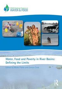 Cover image for Water, Food and Poverty in River Basins: Defining the Limits