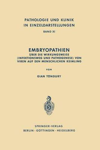 Cover image for Embryopathien: UEber die Wirkungsweise (Infektionsweg und Pathogenese) von Viren auf den menschlichen Keimling