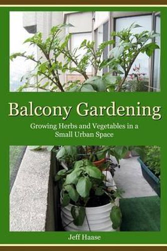 Cover image for Balcony Gardening: Growing Herbs and Vegetables in a Small Urban Space