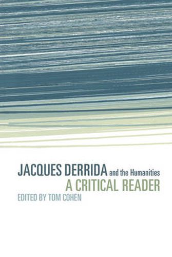 Jacques Derrida and the Humanities: A Critical Reader