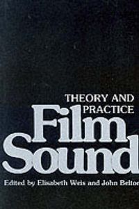 Cover image for Film Sound: Theory and Practice