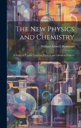 The New Physics and Chemistry