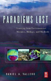 Cover image for Paradigms Lost: Learning from Environmental Mistakes, Mishaps and Misdeeds