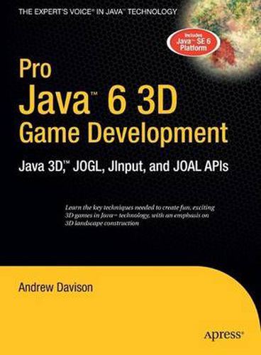 Pro Java 6 3D Game Development: Java 3D, JOGL, JInput and JOAL APIs