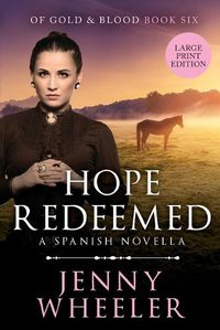 Cover image for Hope Redeemed, Large Print Edition #6 Of Gold & Blood