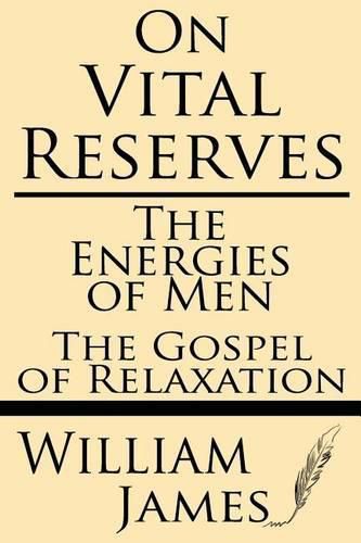 Cover image for On Vital Reserves: The Energies of Men; The Gospel of Relaxation