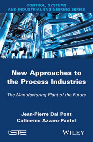 Cover image for New Appoaches in the Process Industries: The Manufacturing Plant of the Future