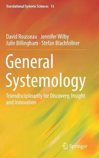 Cover image for General Systemology: Transdisciplinarity for Discovery, Insight and Innovation