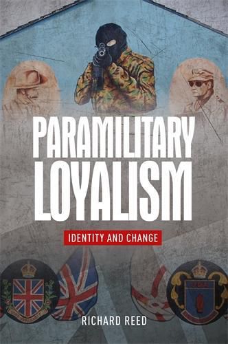 Cover image for Paramilitary Loyalism: Identity and Change