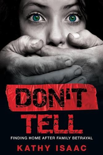 Cover image for Don't Tell: Finding Home after Family Betrayal