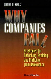 Cover image for Why Companies Fail: Strategies for Detecting, Avoiding, and Profiting from Bankruptcy