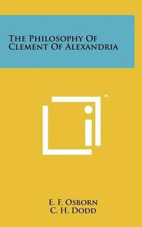 Cover image for The Philosophy of Clement of Alexandria