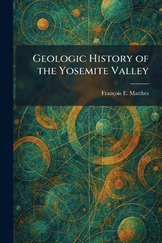 Cover image for Geologic History of the Yosemite Valley