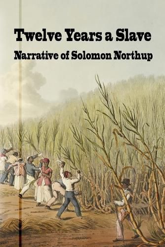 Cover image for Twelve Years a Slave: Narrative of Solomon Northrup