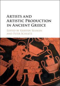 Cover image for Artists and Artistic Production in Ancient Greece