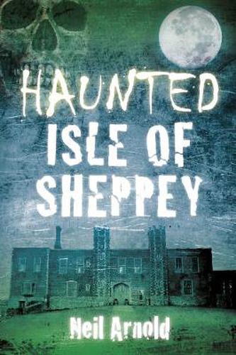 Cover image for Haunted Isle of Sheppey