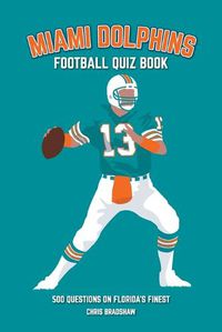 Cover image for Miami Dolphins Quiz Book