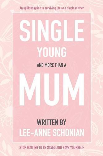 Cover image for Single Young and More Than A Mum.