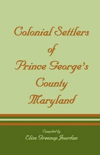 Cover image for Colonial Settlers of Prince George's County, Maryland