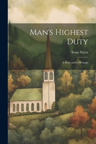 Cover image for Man's Highest Duty