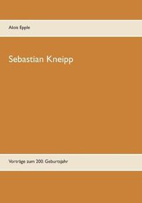 Cover image for Sebastian Kneipp: Vortrage zum 200. Geburtsjahr