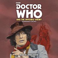Cover image for Doctor Who and the Invisible Enemy: 4th Doctor Novelisation